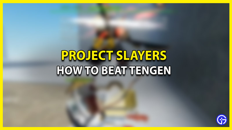 Project Slayers Tengen Location & How To Beat Him